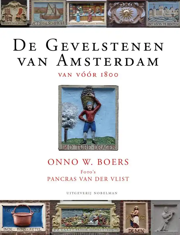 De Gevelstenen van Amsterdam / Druk 1 Nieuw