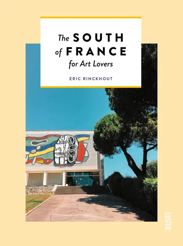 Op = Op The South of France for Art Lovers / 1st Edition