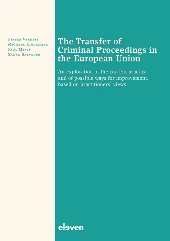 Direct Beschikbaar The Transfer of Criminal Proceedings in the European Union / 1st Edition