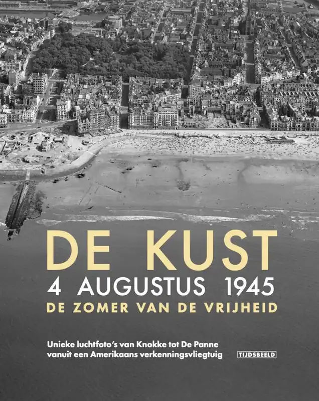 Gecertificeerd De Kust. 4 augustus 1945. De zomer van de vrijheid / Druk 3