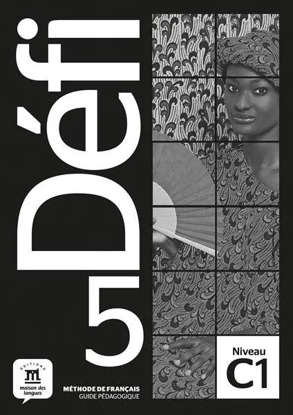 Gecertificeerd Defi 5 - Guide pédagogique C1 Guide pédagogique / 1 Edition
